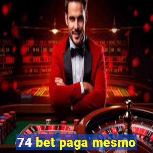 74 bet paga mesmo